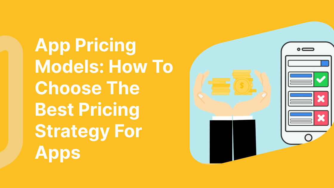App Pricing Models: How To Choose The Best Pricing Strategy For Apps